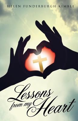 Lessons from My Heart(English, Paperback, Kimble Helen Funderburgh)