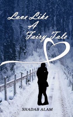 Love Like a Fairy Tale(English, Paperback, Alam Shadab)