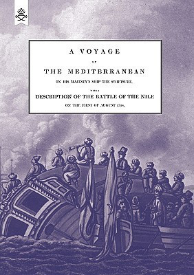 A VOYAGE UP THE MEDITERRANEAN IN HIS MAJESTY's SHIP THE SWIFTSURE.One of The Squadron Under The Command of Rear - Admiral Baron Nelson of the Nile, and Duke of Bronte in Sicily, With A Description of The Battle of The Nile(English, Paperback, Willyams The Rev. Cooper)