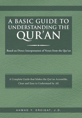 A Basic Guide to Understanding the Qur'an(English, Hardcover, Ereiqat J D Ahmad Y)