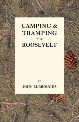 Camping & Tramping with Roosevelt(English, Paperback, Burroughs John)
