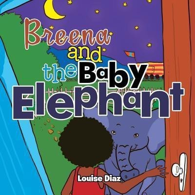 Breena and the Baby Elephant(English, Paperback, Diaz Louise)