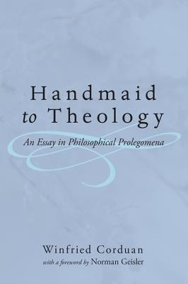 Handmaid to Theology(English, Paperback, Corduan Winfried Dr PH.D.)