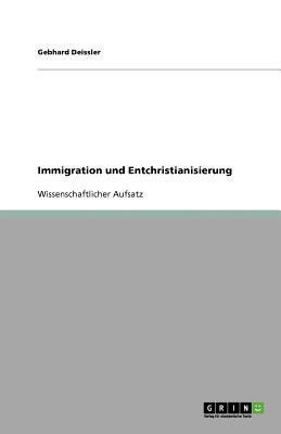 Immigration und Entchristianisierung(German, Paperback, Deissler Gebhard)