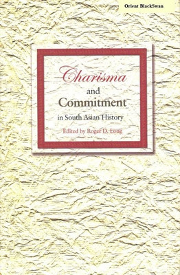 Charisma & Committment in South Asian His(English, Undefined, PhD Long Roger D.)