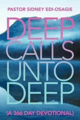 Deep Calls Unto Deep(English, Paperback, Edi-Osagie Pastor Sidney)