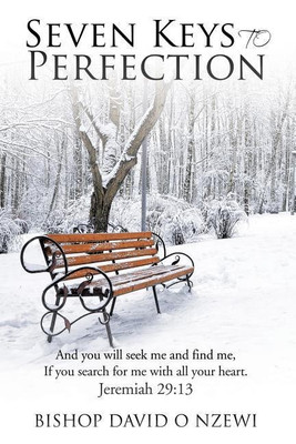 Seven Keys to Perfection(English, Paperback, Nzewi Bishop David O)