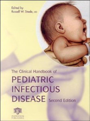 The Clinical Handbook of Pediatric Infectious Disease, Second Edition(English, Hardcover, unknown)