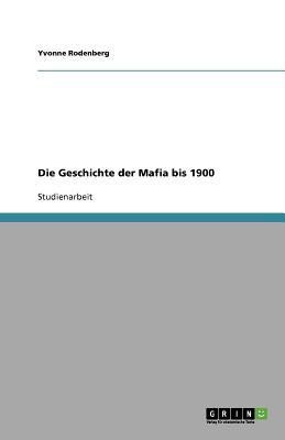 Die Geschichte der Mafia bis 1900(German, Paperback, Rodenberg Yvonne)