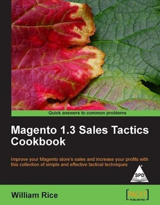 Magento 1.3 Sales Tactics Cookbook:Solve Real-World Magento Sales Prob(English, Paperback, Rice William)