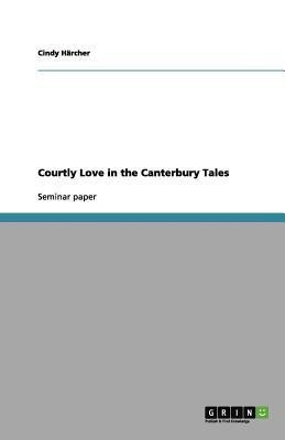 Courtly Love in the Canterbury Tales(English, Paperback, Harcher Cindy)
