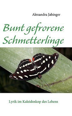 Bunt gefrorene Schmetterlinge(German, Paperback, Jabinger Alexandra)