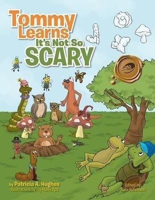 Tommy Learns It's Not So Scary(English, Paperback, Hughes Patricia A)