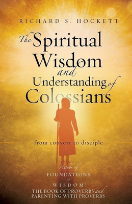 The Spiritual Wisdom and Understanding of Colossians(English, Paperback, Hockett Richard S)