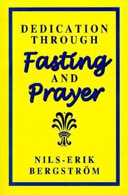 Dedication Through Fasting and Prayer(English, Paperback, Bergstrom Nils-Erik)
