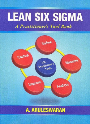 Lean Six Sigma  - A Practioner's Tool Book(English, Paperback, Aruleswaran A.)