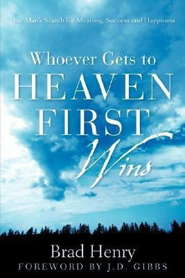 Whoever Gets To Heaven First Wins(English, Paperback, Henry Brad)