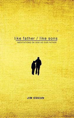 Like Father, Like Sons(English, Paperback, Essian Jim)