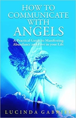 How to communicate with the Angels(English, Paperback, Gabriel Lucinda)
