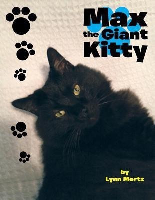 Max the Giant Kitty(English, Paperback, Mertz Lynn)