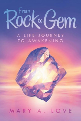 From Rock to Gem(English, Paperback, Love Mary A)