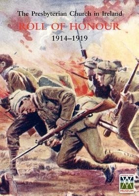 Roll of Honour of the Presbyterian Church in Ireland(English, Paperback, Ireland Historical Society of)