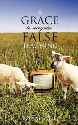The GRACE to Recognize False Teaching(English, Paperback, McLeod Bob)