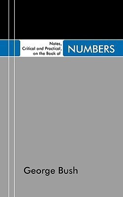 Notes, Critical and Practical, on the Book of Numbers(English, Paperback, Bush George President)