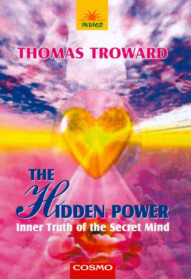 The Hidden Power. Inner Truth of the Secret Mind(English, Paperback, Troward Thomas)