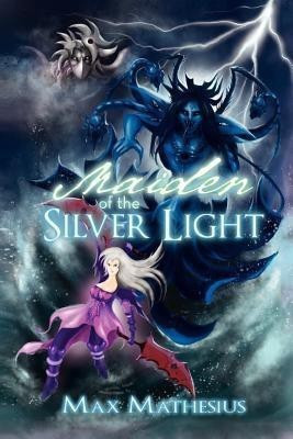 Maiden of the Silver Light(English, Paperback, Mathesius Max)
