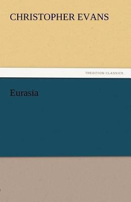 Eurasia(English, Paperback, Evans Christopher)