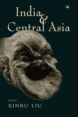 India and Central Asia(English, Hardcover, Liu Xinru)