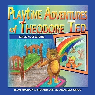 Playtime Adventures of Theodore Ted(English, Paperback, Atwarie Orlon)