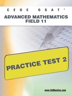 Ceoe Osat Advanced Mathematics Field 11 Practice Test 2(English, Paperback, Wynne Sharon A)