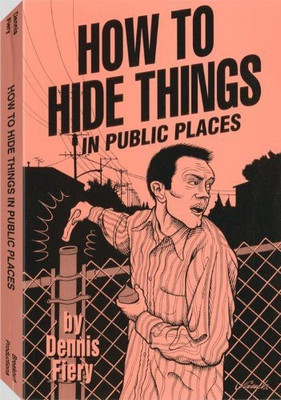 How to Hide Things in Public Places(English, Paperback, Fiery Dennis)