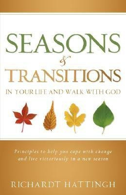 Seasons & Transitions in Your Life and Walk with God(English, Paperback, Hattingh Richard)