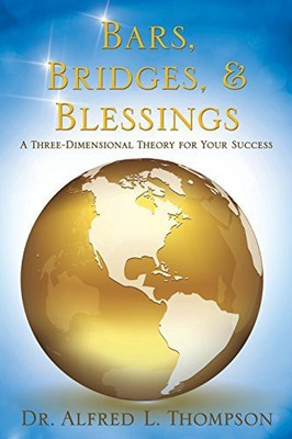Bars, Bridges, & Blessings(English, Paperback, Thompson Alfred L Dr)