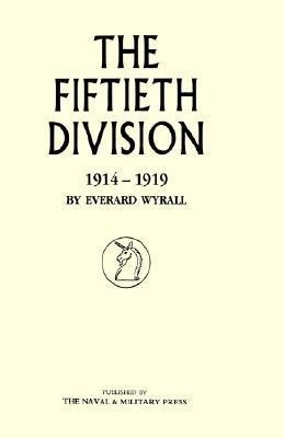 Fiftieth Division 1914 - 1919 2002(English, Hardcover, Wyrall Everard)