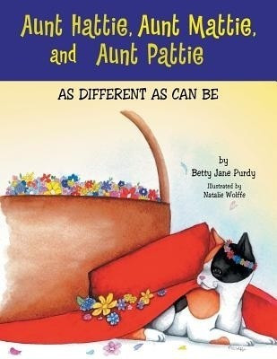 Aunt Hattie, Aunt Mattie, and Aunt Pattie(English, Paperback, Purdy Betty Jane)