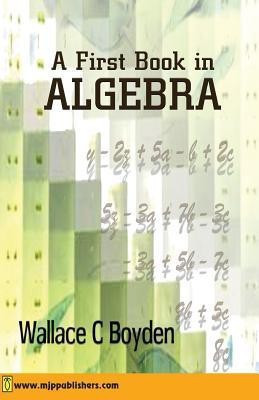A First Book in Algebra(English, Paperback, Boyden Wallace Clarke)