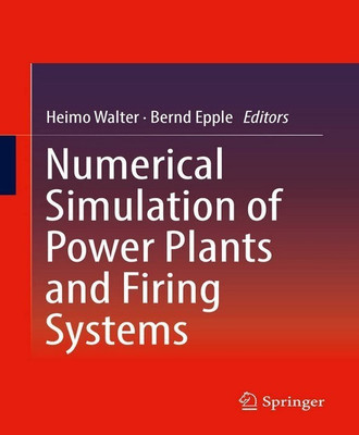 Numerical Simulation of Power Plants and Firing Systems(English, Hardcover, unknown)