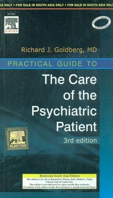 Practical Guide to the Care of the Psychiatric Patient(English, Paperback, Goldberg Richard J)