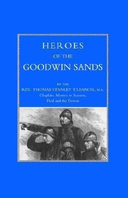 Heroes of the Goodwin Sands(English, Paperback, Treanor Thomas Stanley)