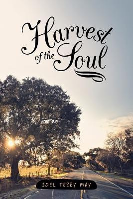 Harvest of the Soul(English, Paperback, May Joel Terry)