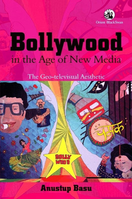 Bollywood in the Age of New Media:the Geo-Televisual Aesthetic(English, Hardcover, Basu Anustup)