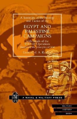 Strategy and Tactics of the Egypt and Palestine Campaign with Details of the 1917-18 Operations Illustrating the Principles of War 2002(English, Hardcover, Kearsey A.)