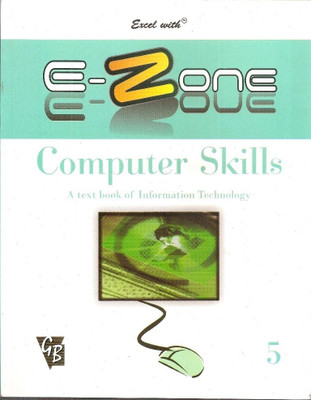 Excel with E-Zone Computer Skills 5(English, Paperback, Vaishali Bhatnagar Anu Pasricha)