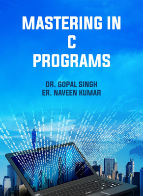 Mastering in C Programs(English, Paperback, Gopal Singh, Naveen Kumar)