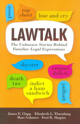 Law Talk the Unknown Stories Behind Familiar Legal Expressions(English, Paperback, Clapp James E.)
