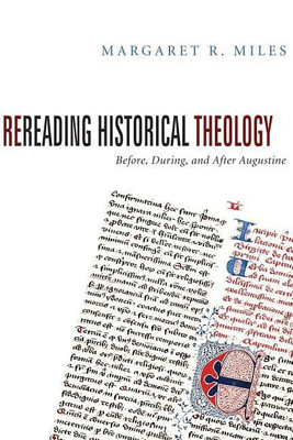 Rereading Historical Theology(English, Hardcover, Miles Margaret R)